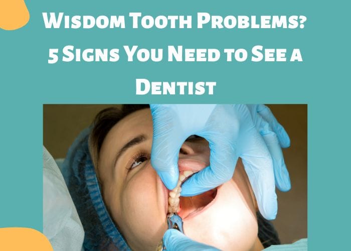 Wisdom Tooth Problems? 5 Signs You Need to See a Dentist? 5 Signs You Need to See a Dentist 2 Wisdom Tooth Problems? 5 Signs You Need to See a Dentist? 5 Signs You Need to See a Dentist